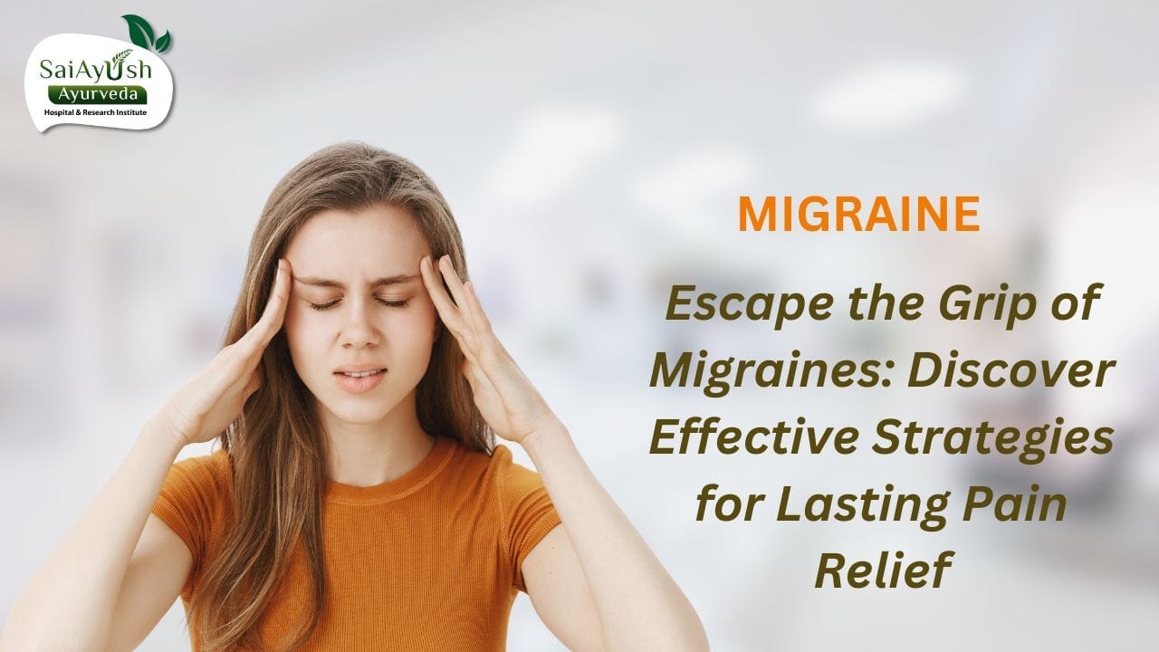 Migraine: Causes, Risk Factors, Symptoms, and Ayurvedic Management