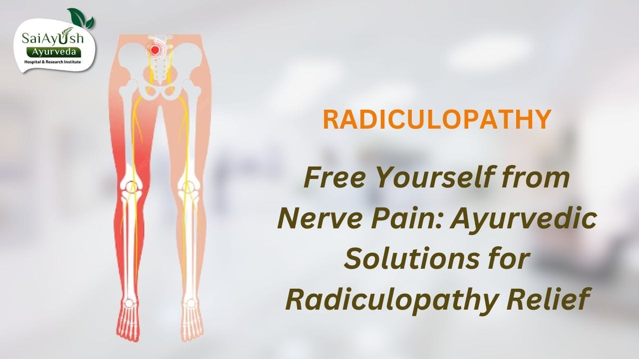 Understanding Radiculopathy: Discover the best Ayurvedic treatment for Radiculopathy