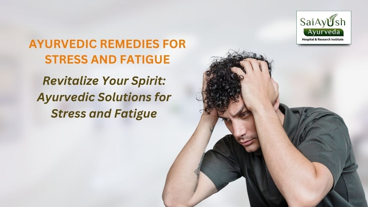 Unraveling the Ayurvedic Secrets to Conquer Stress and Fatigue