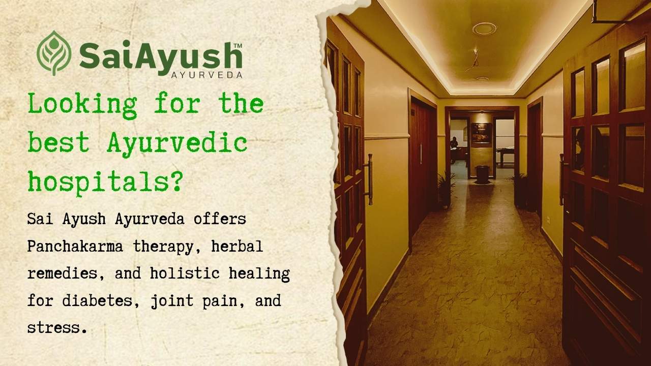 Ayurvedic hospitals – Sai Ayush Ayurveda: Best Ayurveda Hospitals in Hyderabad.